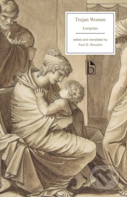Kniha: Trojan Women (Euripides a Paul D. Streufert). , 2021 Kniha: Trojan Women (Euripides a Paul D. Streufert). , 2021