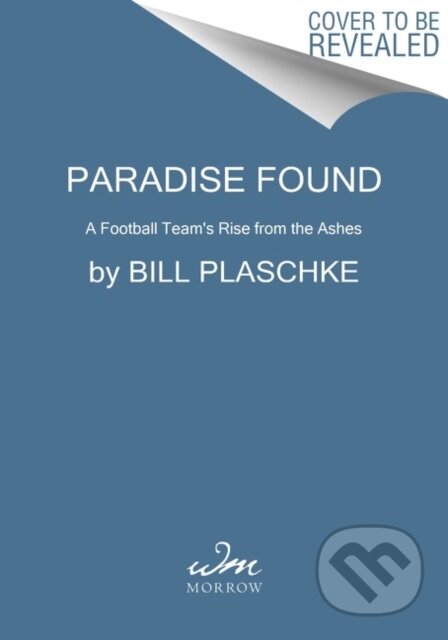 Kniha: Paradise Found (Bill Plaschke). William Morrow, 2021 Kniha: Paradise Found (Bill Plaschke). William Morrow, 2021