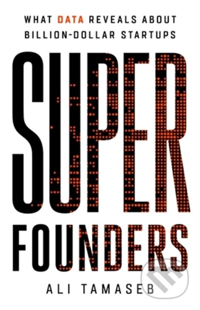 Kniha: Super Founders (Ali Tamaseb). Public Affairs, 2021 Kniha: Super Founders (Ali Tamaseb). Public Affairs, 2021