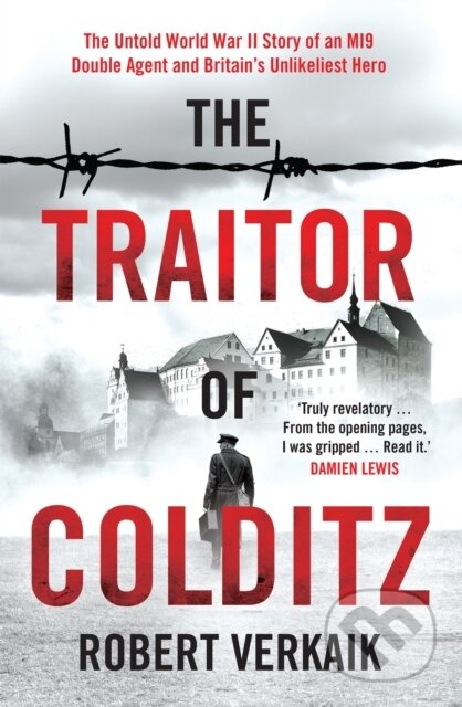 Kniha: The Traitor of Colditz (Robert Verkaik). Headline Book, 2022 Kniha: The Traitor of Colditz (Robert Verkaik). Headline Book, 2022
