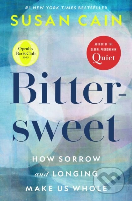 Kniha: Bittersweet (Oprah's Book Club) (Susan Cain). Crown, 2022 Kniha: Bittersweet (Oprah's Book Club) (Susan Cain). Crown, 2022