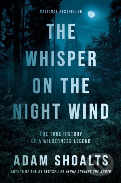 Kniha: The Whisper on the Night Wind (Adam Shoalts). Prentice Hall, 2022 Kniha: The Whisper on the Night Wind (Adam Shoalts). Prentice Hall, 2022