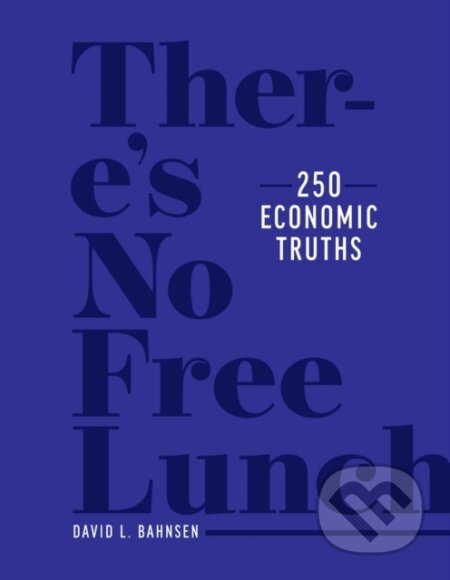 Kniha: There's No Free Lunch (David L. Bahnsen). Post Hill, 2022 Kniha: There's No Free Lunch (David L. Bahnsen). Post Hill, 2022