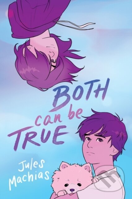 Kniha: Both Can Be True (Jules Machias). Quill Tree Books, 2022 Kniha: Both Can Be True (Jules Machias). Quill Tree Books, 2022