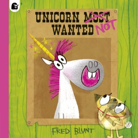 Kniha: Unicorn NOT Wanted (Fred Blunt). Happy Yak, 2023 Kniha: Unicorn NOT Wanted (Fred Blunt). Happy Yak, 2023