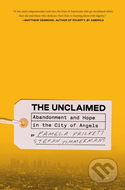 Kniha: Unclaimed,The (Pamela Prickett a Stefan Timmermans). Random House, 2024 Kniha: Unclaimed,The (Pamela Prickett a Stefan Timmermans). Random House, 2024