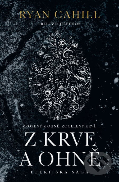 Kniha: Z krve a ohně (Ryan Cahill). Fobos, 2025 Kniha: Z krve a ohně (Ryan Cahill). Fobos, 2025