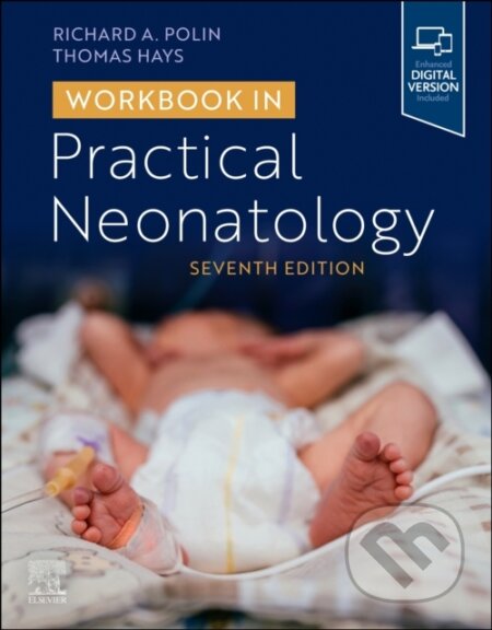 Kniha: Workbook in Practical Neonatology (Richard Polin a Thomas Hays). Churchill Livingstone, 2025 Kniha: Workbook in Practical Neonatology (Richard Polin a Thomas Hays). Churchill Livingstone, 2025