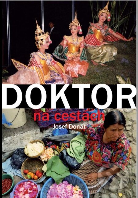 Kniha: Doktor na cestách (Josef Donát). Retro Gallery, 2025 Kniha: Doktor na cestách (Josef Donát). Retro Gallery, 2025
