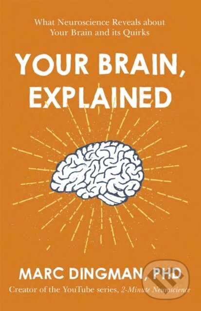 Kniha: Your Brain, Explained (Marc Dingman). , 2022 Kniha: Your Brain, Explained (Marc Dingman). , 2022
