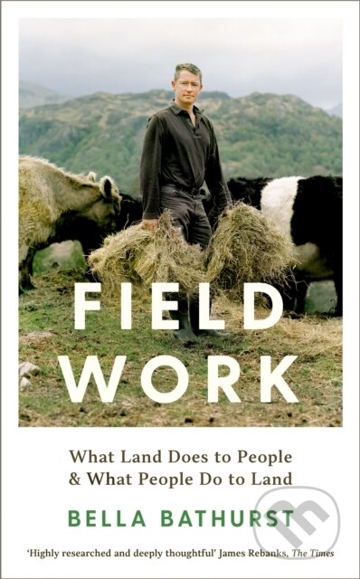Kniha: Field Work (Bella Bathurst). Profile Books, 2022 Kniha: Field Work (Bella Bathurst). Profile Books, 2022