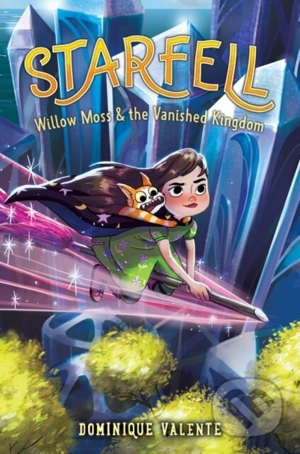 Kniha: Starfell #3: Willow Moss & the Vanished Kingdom (Dominique Valente). HarperCollins, 2022 Kniha: Starfell #3: Willow Moss & the Vanished Kingdom (Dominique Valente). HarperCollins, 2022