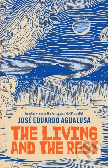Kniha: The Living and the Rest (Jose Eduardo Agualusa). MacLehose Press, 2023 Kniha: The Living and the Rest (Jose Eduardo Agualusa). MacLehose Press, 2023