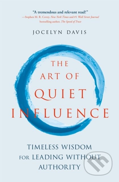 Kniha: The Art of Quiet Influence (Jocelyn Davis). , 2022 Kniha: The Art of Quiet Influence (Jocelyn Davis). , 2022