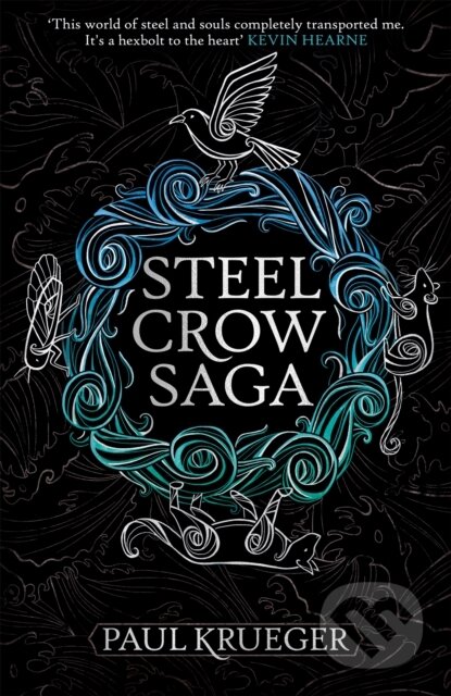 Kniha: Steel Crow Saga (Paul Krueger). Gollancz, 2020 Kniha: Steel Crow Saga (Paul Krueger). Gollancz, 2020