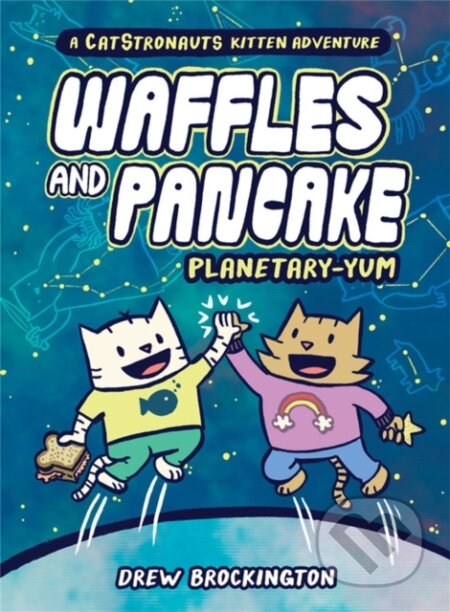 Kniha: Waffles and Pancake: Planetary-YUM (Drew Brockington). , 2021 Kniha: Waffles and Pancake: Planetary-YUM (Drew Brockington). , 2021