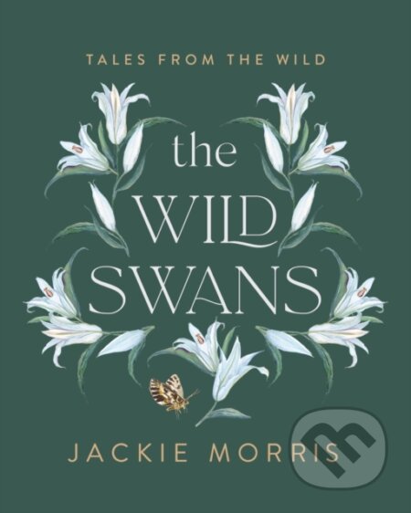 Kniha: The Wild Swans (Jackie Morris). Unbound, 2021 Kniha: The Wild Swans (Jackie Morris). Unbound, 2021