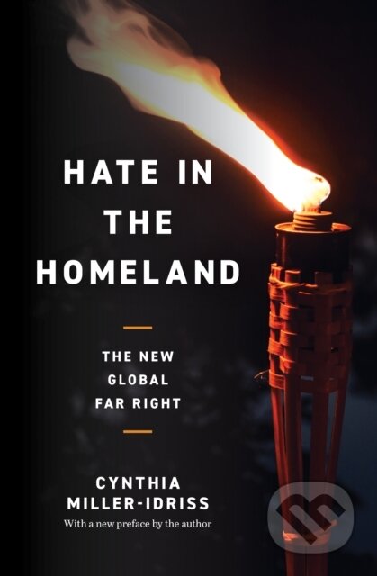 Kniha: Hate in the Homeland (Cynthia Miller-Idriss). Princeton University Press, 2022 Kniha: Hate in the Homeland (Cynthia Miller-Idriss). Princeton University Press, 2022
