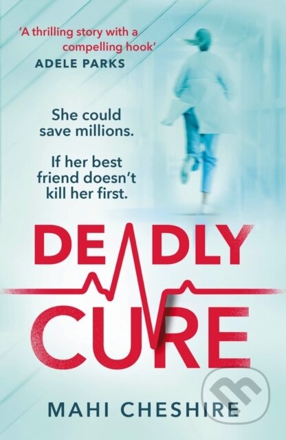 Kniha: Deadly Cure (Mahi Cheshire). Vintage, 2022 Kniha: Deadly Cure (Mahi Cheshire). Vintage, 2022