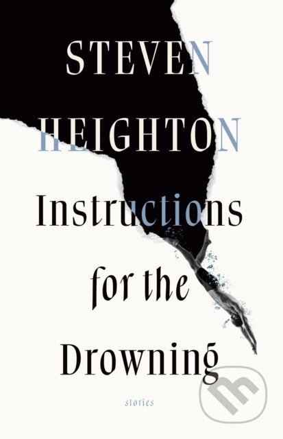 Kniha: Instructions for the Drowning (Steven Heighton). Biblioasis, 2023 Kniha: Instructions for the Drowning (Steven Heighton). Biblioasis, 2023