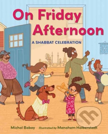 Kniha: On Friday Afternoon (Menahem Halberstadt a Michal Babay). , 2024 Kniha: On Friday Afternoon (Menahem Halberstadt a Michal Babay). , 2024