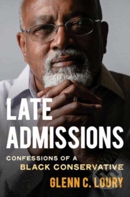 Kniha: Late Admissions (Glenn C. Loury). WW Norton & Co, 2024 Kniha: Late Admissions (Glenn C. Loury). WW Norton & Co, 2024