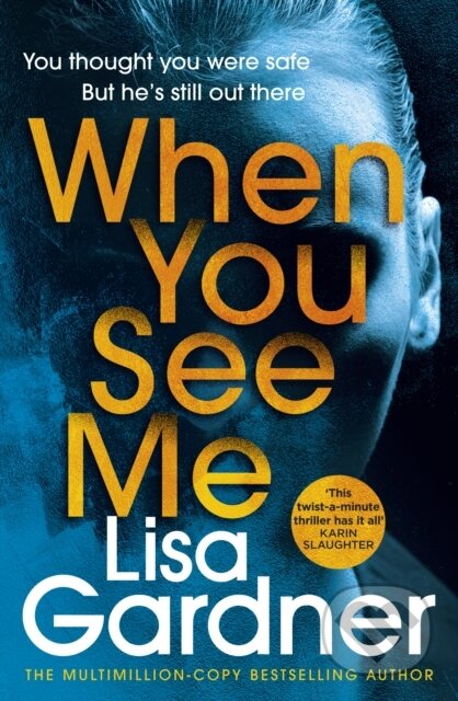 Kniha: When You See Me (Lisa Gardner). Arrow Books, 2020 Kniha: When You See Me (Lisa Gardner). Arrow Books, 2020