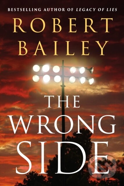Kniha: The Wrong Side (Robert Bailey). Thomas & Mercer, 2021 Kniha: The Wrong Side (Robert Bailey). Thomas & Mercer, 2021