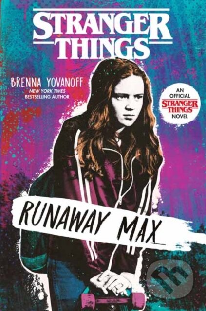 Kniha: Stranger Things: Runaway Max (Brenna Yovanoff). Random House, 2021 Kniha: Stranger Things: Runaway Max (Brenna Yovanoff). Random House, 2021