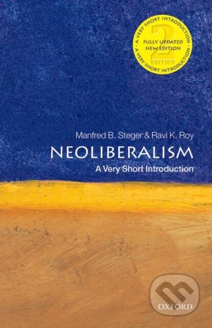 Kniha: Neoliberalism (Manfred B. Steger a Ravi K. Roy). Oxford University Press, 2021 Kniha: Neoliberalism (Manfred B. Steger a Ravi K. Roy). Oxford University Press, 2021