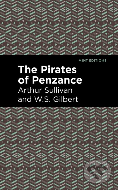 Kniha: The Pirates of Penzance (Arthur Sullivan a W. S. Gilbert). , 2021 Kniha: The Pirates of Penzance (Arthur Sullivan a W. S. Gilbert). , 2021
