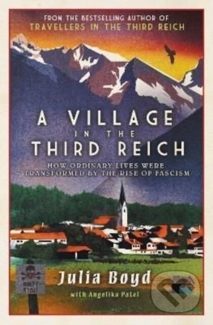 Kniha: VILLAGE IN THE THIRD REICH (Julia Boyd). , 2022 Kniha: VILLAGE IN THE THIRD REICH (Julia Boyd). , 2022