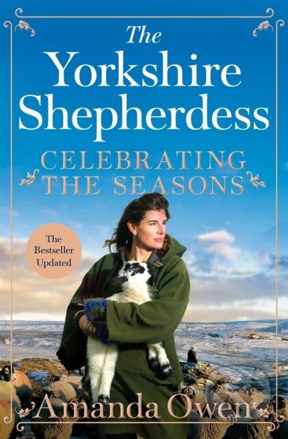 Kniha: Celebrating the Seasons with the Yorkshire Shepherdess (Amanda Owen). Pan Books, 2022 Kniha: Celebrating the Seasons with the Yorkshire Shepherdess (Amanda Owen). Pan Books, 2022
