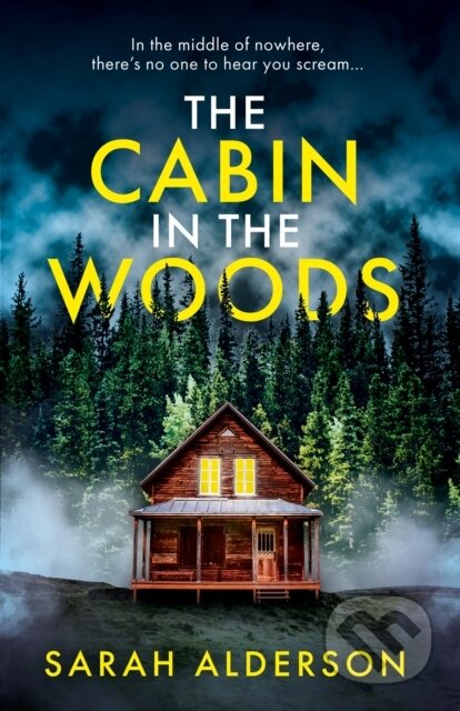 Kniha: The Cabin in the Woods (Sarah Alderson). Avon, 2022 Kniha: The Cabin in the Woods (Sarah Alderson). Avon, 2022