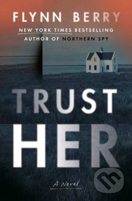 Kniha: Trust Her (Flynn Berry). Viking, 2024 Kniha: Trust Her (Flynn Berry). Viking, 2024