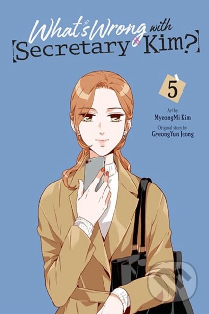 Kniha: What's Wrong with Secretary Kim?, Vol. 5 (GyeongYun Jeong, Chana Conley a MyeongMi Kim). Yen Press, 2024 Kniha: What's Wrong with Secretary Kim?, Vol. 5 (GyeongYun Jeong, Chana Conley a MyeongMi Kim). Yen Press, 2024