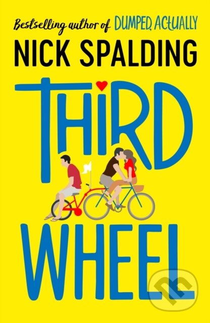 Kniha: Third Wheel (Nick Spalding). Lake Union Publishing, 2022 Kniha: Third Wheel (Nick Spalding). Lake Union Publishing, 2022