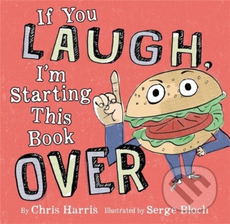Kniha: If You Laugh, I'm Starting This Book Over (Chris Harris a Serge Bloch). , 2022 Kniha: If You Laugh, I'm Starting This Book Over (Chris Harris a Serge Bloch). , 2022