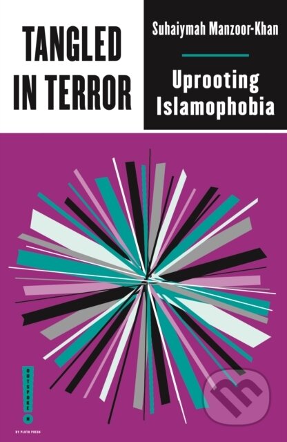Kniha: Tangled in Terror (Suhaiymah Manzoor-Khan). Pluto Press, 2022 Kniha: Tangled in Terror (Suhaiymah Manzoor-Khan). Pluto Press, 2022