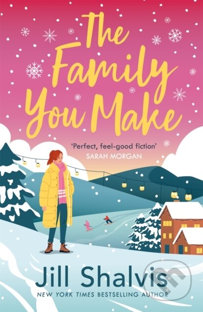 Kniha: The Family You Make (Jill Shalvis). Headline Book, 2022 Kniha: The Family You Make (Jill Shalvis). Headline Book, 2022