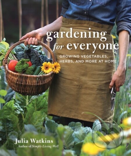 Kniha: Gardening For Everyone (Julia Watkins). , 2022 Kniha: Gardening For Everyone (Julia Watkins). , 2022