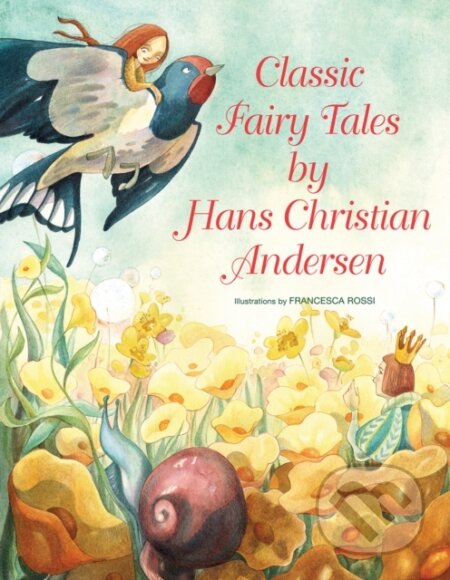 Kniha: Classic Fairy Tales by Hans Christian Andersen (Hans Christian Andersen). White Star, 2023 Kniha: Classic Fairy Tales by Hans Christian Andersen (Hans Christian Andersen). White Star, 2023