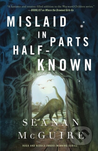 Kniha: Mislaid in Parts Half-Known (Seanan Mcguire). Tor Books, 2024 Kniha: Mislaid in Parts Half-Known (Seanan Mcguire). Tor Books, 2024