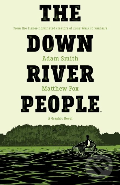 Kniha: The Down River People (Adam Smith). Archaia Studios, 2021 Kniha: The Down River People (Adam Smith). Archaia Studios, 2021