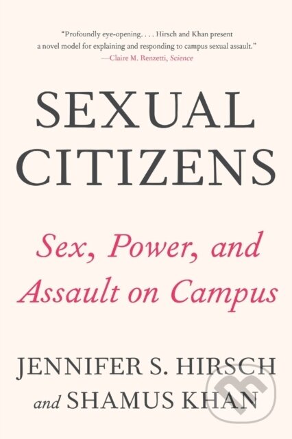 Kniha: Sexual Citizens (Jennifer S. Hirsch a Shamus Khan). WW Norton & Co, 2021 Kniha: Sexual Citizens (Jennifer S. Hirsch a Shamus Khan). WW Norton & Co, 2021