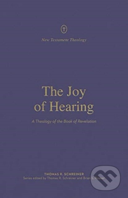 Kniha: The Joy of Hearing (Thomas R. Schreiner). Crossway Books, 2021 Kniha: The Joy of Hearing (Thomas R. Schreiner). Crossway Books, 2021