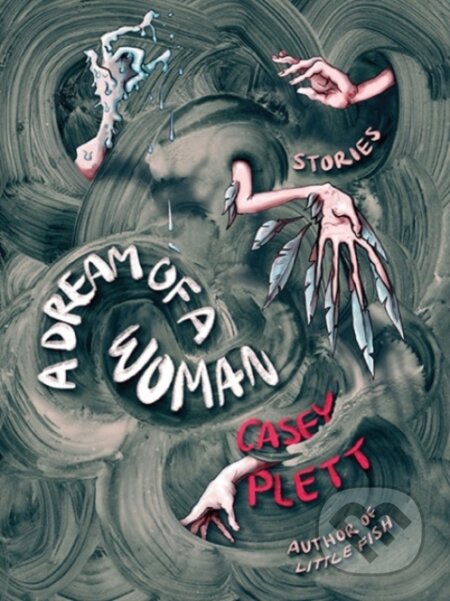 Kniha: A Dream of a Woman (Casey Plett). Arsenal Pulp Press, 2021 Kniha: A Dream of a Woman (Casey Plett). Arsenal Pulp Press, 2021