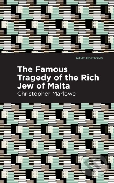 Kniha: The Famous Tragedy of the Rich Jew of Malta (Christopher Marlowe). , 2021 Kniha: The Famous Tragedy of the Rich Jew of Malta (Christopher Marlowe). , 2021