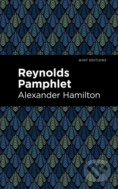 Kniha: Reynolds Pamphlet (Alexander Hamilton). , 2021 Kniha: Reynolds Pamphlet (Alexander Hamilton). , 2021