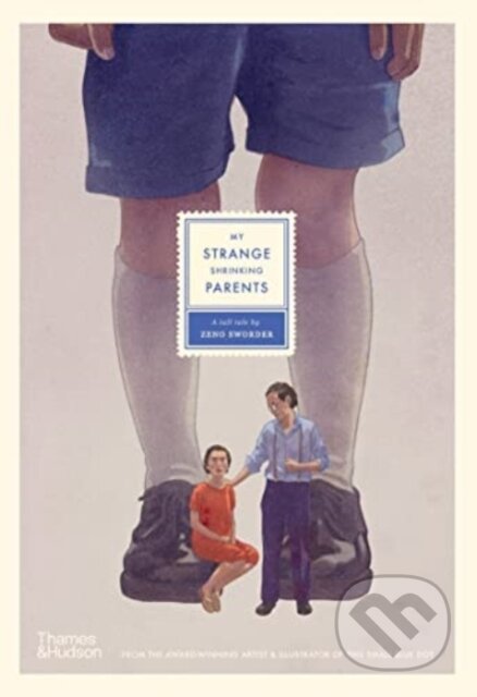 Kniha: My Strange Shrinking Parents (Zeno Sworder). , 2022 Kniha: My Strange Shrinking Parents (Zeno Sworder). , 2022